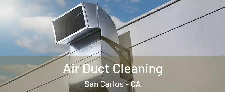  Air Duct Cleaning San Carlos - CA