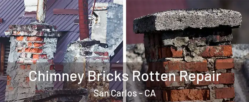  Chimney Bricks Rotten Repair San Carlos - CA