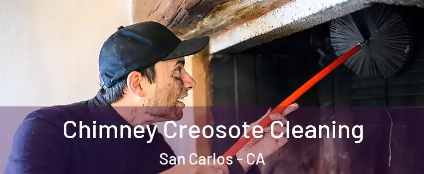  Chimney Creosote Cleaning San Carlos - CA