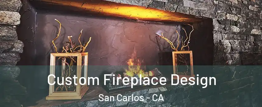 Custom Fireplace Design San Carlos - CA