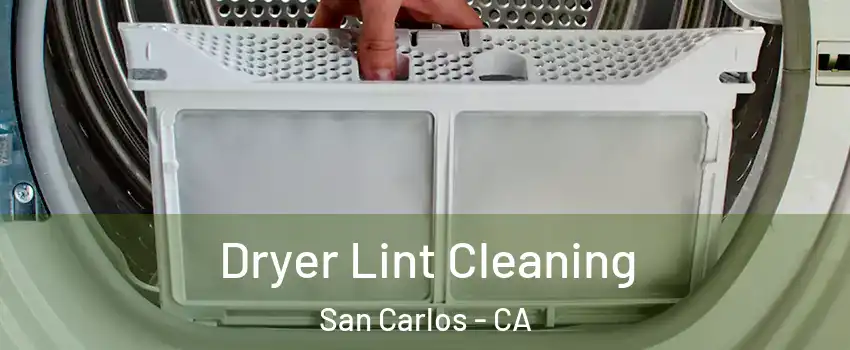  Dryer Lint Cleaning San Carlos - CA