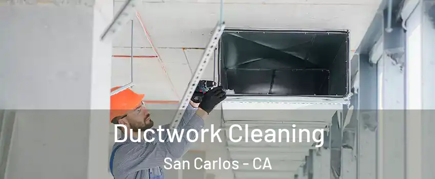  Ductwork Cleaning San Carlos - CA