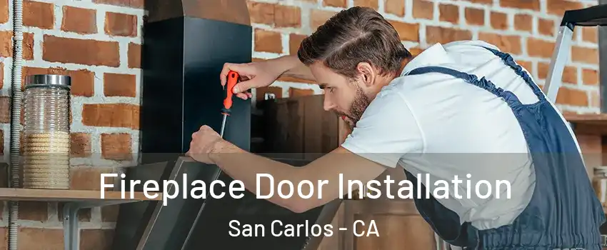  Fireplace Door Installation San Carlos - CA