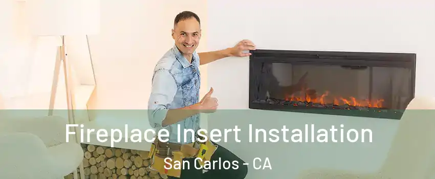  Fireplace Insert Installation San Carlos - CA