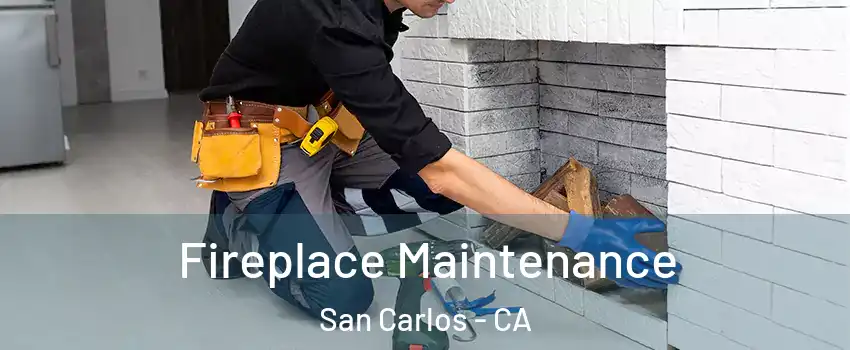  Fireplace Maintenance San Carlos - CA