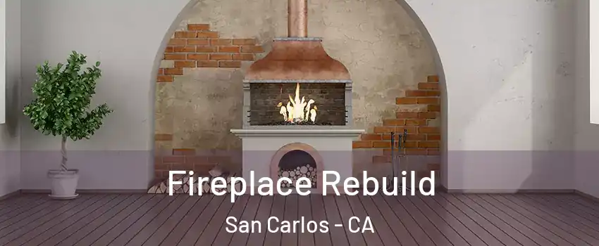  Fireplace Rebuild San Carlos - CA