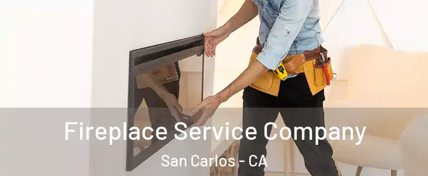  Fireplace Service Company San Carlos - CA