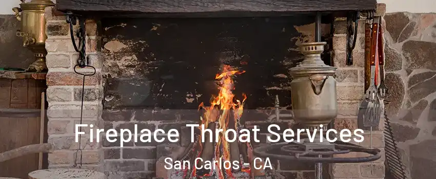  Fireplace Throat Services San Carlos - CA