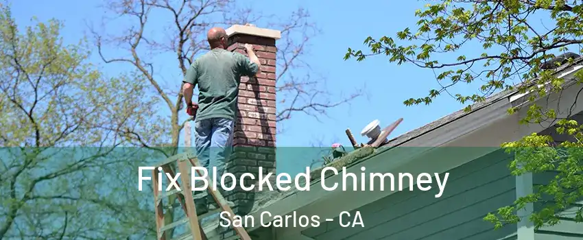  Fix Blocked Chimney San Carlos - CA