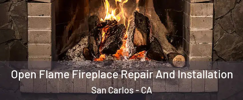  Open Flame Fireplace Repair And Installation San Carlos - CA
