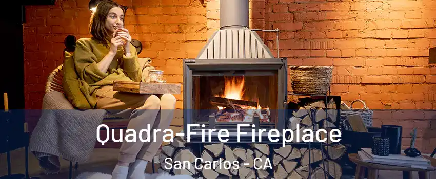  Quadra-Fire Fireplace San Carlos - CA