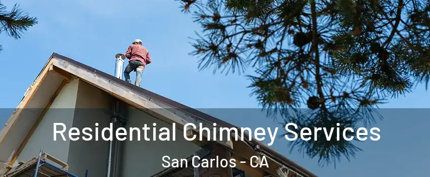  Residential Chimney Services San Carlos - CA