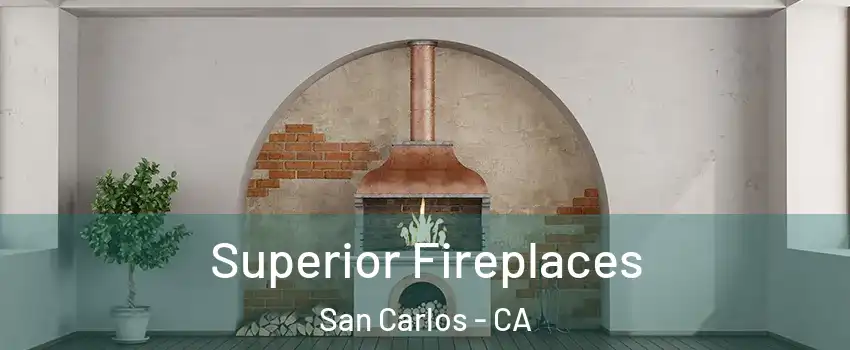  Superior Fireplaces San Carlos - CA