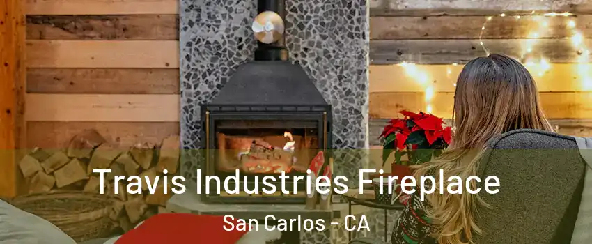  Travis Industries Fireplace San Carlos - CA